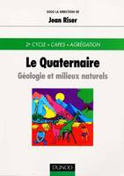 Le Quaternaire - Géologie et milieux naturels, géologie et milieux naturels