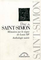 Anthologie suivie / Duc de Saint-Simon., MEMOIRES SUR LE REGNE DE LOUIS XIV - ANTHOLOGIE SUIVIE, ANTHOLOGIE SUIVIE