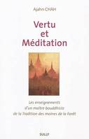 Livre 1, Vertu et méditation, Les enseignements d'un Maître bouddhiste de la Tradition des moines de forêt