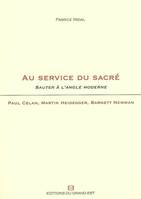 au service du sacré . sauter à l'angle moderne , barnett newman, martin heidegger, paul celan, sauter à l'angle moderne