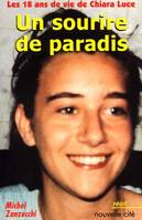 Un sourire de paradis, Les 18 ans de vie de Chiara Luce