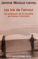 Les Lois de l'amour, les politiques de la sexualité en France, 1950-2002
