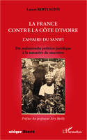 La France contre la Côte d'Ivoire. L'affaire du Sanwi, Du malentendu politico-juridique à la tentative de sécession