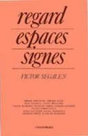 Regard,espaces,signes-Victor Segalen, Victor Segalen