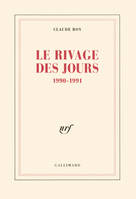 Livres de bord / Claude Roy., 4, Le Rivage des jours, (1990-1991)