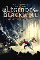 1, Les légendes de Blackwell, Tome 1, Les loups de l'apocalypse