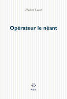 Opérateur le néant, roman