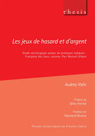 Les jeux de hasard et d'argent, Étude sociologique autour de pratiques ludiques : Française des Jeux, casinos, Pari Mutuel Urbain