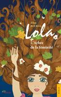 Lola, L'arbre de la féminité