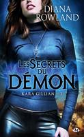 3, Kara Gillian, T3 : Les Secrets du démon, Kara Gillian, T3