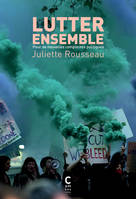 Lutter ensemble, Pour de nouvelles complicités politiques