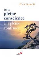 DE LA PLEINE CONSCIENCE À LA PLEINE CONFIANCE