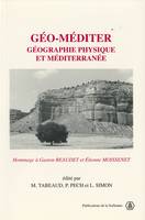 Géo-méditer, Géographie physique et Méditerranée : hommage à Gaston Beaudet et Étienne Moissenet