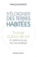 S'éloigner des terres habitées - Tourner autour de soi. 51 stations du jeu de l'oie revisitées