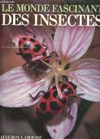 Le monde fascinant des insectes.