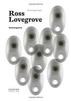 Convergence Ross Lovegrove /anglais