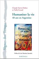 Humaniser la vie, 40 ans en argentine