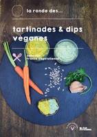 LA RONDE DES... TARTINADES ET DIPS VEGANES