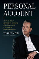 Personal Account, 25 Tales About Leadership, Learning, and Legacy from a Lifetime at Bank of Montreal