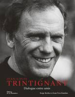 Jean-Louis Trintignant, Dialogue entre amis