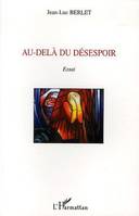 Au-delà du désespoir, Essai