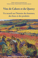 Vins de Cahors et du Quercy, Un recueil sur l'histoire des hommes, des lieux et des produits