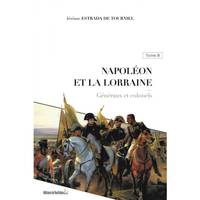 Napoléon et la Lorraine, 2, NAPOLEON ET LA LORRAINE - Généraux et colonels T2