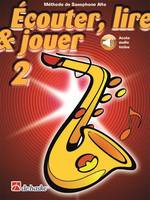 Écouter, Lire & Jouer 2 Saxophone Alto