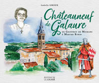 Châteauneuf de Galaure, De geoffroy de moirans à marthe robin