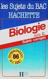 Biologie série C. Sujets corriges. Préparation au bac 86, sujets corrigés