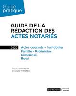 Guide de la rédaction des actes notariés, Actes courants-immobilier, famille-patrimoine, entreprise, rural