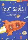 TOUT SEULS ! - GUIDE DES AVENTURES A VIVRE LOIN DE CHEZ SOI, guide des aventures à vivre loin de chez soi