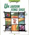 Un jardin Feng Shui, améliorez votre bien-être, votre santé et rencontrez le succès en créant un jardin harmonieux, c'est possible grâce au Pa-kua, véritable boussole du Feng shui