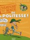 CHAMPIONS DU MONDE DE LA POLITESSE !