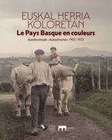 Le Pays Basque en couleurs - Autochromes 1907-1935, Euskal Herria Koloretan