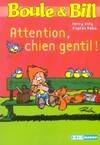 Boule & Bill, Boule et Bill - Attention, chien gentil !, Mes premières lectures avec Boule et Bill