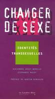 Changer de sexe... identites transsexuel, identités transsexuelles