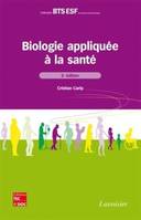 BIOLOGIE APPLIQUEE A LA SANTE (COLLECTION BTS ESF) (2. ED.)