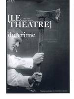 THEATRE DU CRIME (LE), 1875-1929 Rodolphe A. Reiss