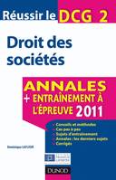 2, Réussir le DCG 2 - Droit des sociétés 2011 - 3e édition - Annales - Entraînement à l'épreuve 2011, Annales - Entraînement à l'épreuve 2011