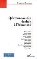 Qu'avons-nous fait du droit à l'éducation ? actes du colloque organisé par la Fondation Ostad Elahi-Éthique et solidarité humaine à l'École normale supérieure le 8 mars 2006,