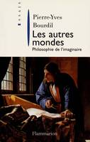 Les Autres mondes, philosophie de l'imaginaire