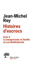 2, Penser/Rêver Histoires d'escrocs tome 2, Tome 2 La banqueroute en famille ou Les Buddenbrook