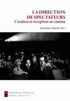 La direction de spectateurs , Création et réception au cinéma