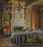 Esprit de Sauternes, Les intérieurs des plus belles demeures viticoles (Texts in French & English)