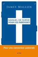 Manuel de survie pour les paroisses, Pour une conversion pastorale