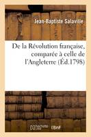 De la Révolution française, comparée à celle de l'Angleterre