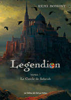 Legendion, Tome 1, Le cercle de Seheiah