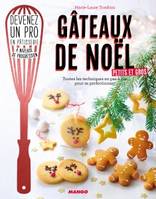 Gâteaux de Noël, Du sablé à la bûche, toutes les techniques en pas à pas pour se régaler