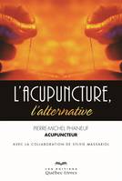 L'acupuncture, l'alternative, ACUPUNCTURE L'ALTERNATIVE 2E ED [NUM]